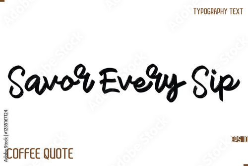 Typography Quote Vector Calligraphy Phrase Savor Every Sip