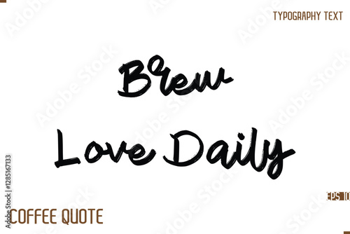 Typography Quote Vector Calligraphy Phrase Brew Love Daily