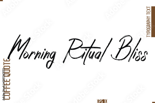 Hand Drawn Lettering Text Coffee Caption Morning Ritual Bliss