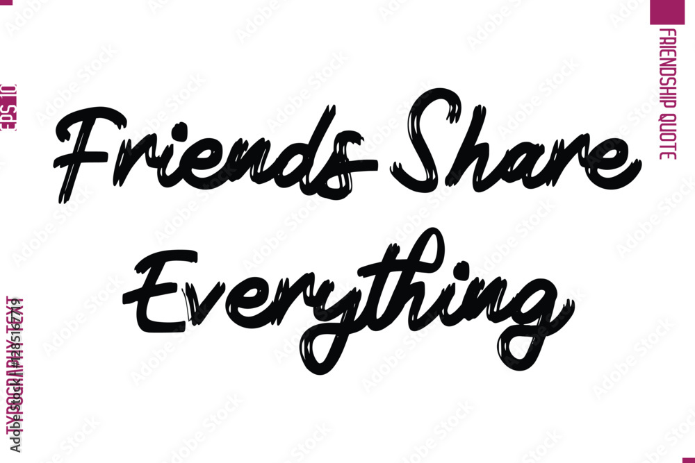 Fototapeta premium Calligraphy Text Modern Lettering Friendship Saying Friends Share Everything