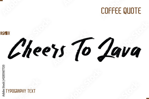 Vector Motivation Text Typography Coffee Saying Cheers To Java.