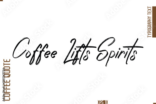 Hand Drawn Lettering Text Coffee Caption Coffee Lifts Spirits