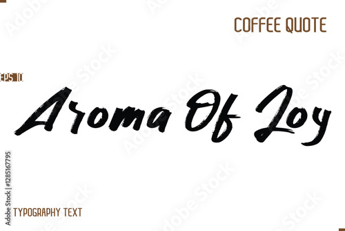 Vector Motivation Text Typography Coffee Saying Aroma Of Joy.