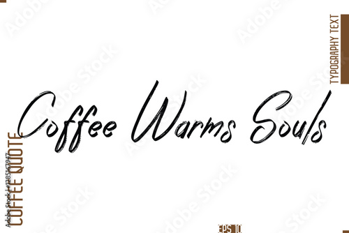 Hand Drawn Lettering Text Coffee Caption Coffee Warms Souls