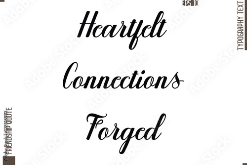 Printable Graphic Calligraphy Text Stylish Lettering Of Friendship Saying Heartfelt Connections Forged