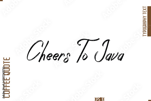 Hand Drawn Lettering Text Coffee Caption Cheers To Java