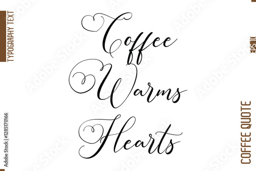 Coffee Quote In Stylish Typography Vector Text Coffee Warms Hearts