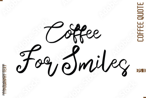 Modern Cursive Calligraphy Coffee Slogan Coffee For Smiles