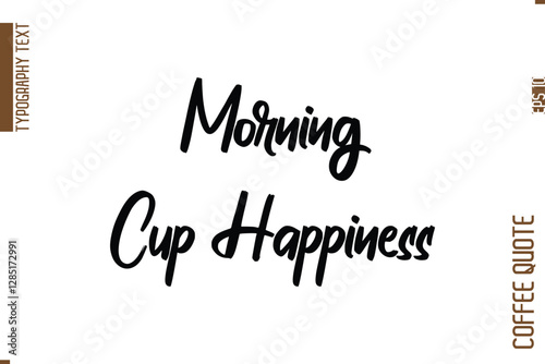 Coffee Quote In Stylish Typography Vector Text Morning Cup Happiness