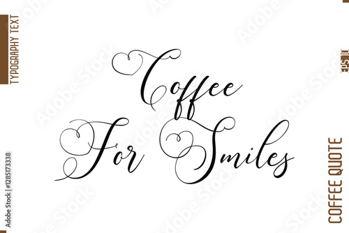 Coffee Quote In Stylish Typography Vector Text Coffee For Smiles