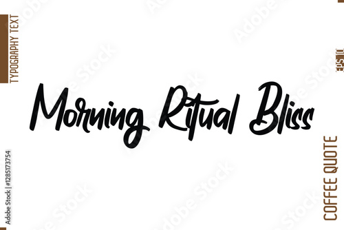 Coffee Quote In Stylish Typography Vector Text Morning Ritual Bliss