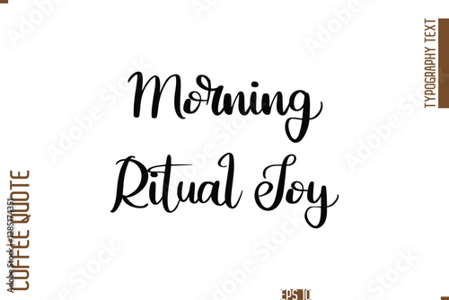 Hand Drawn Lettering Text Coffee Caption Morning Ritual Joy