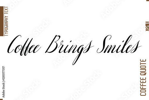 Coffee Phrase with Text Typography Lettering Coffee Brings Smiles