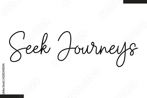 Seek Journeys Stylish Text Typography Of Travel Quote