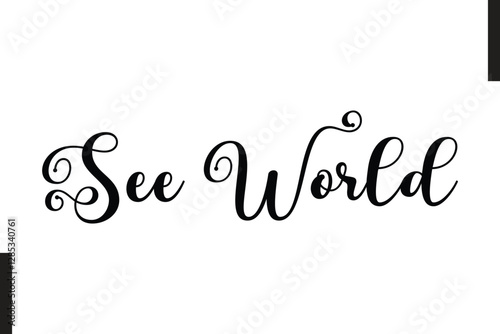 See World Stylish Text Typography Of Travel Quote