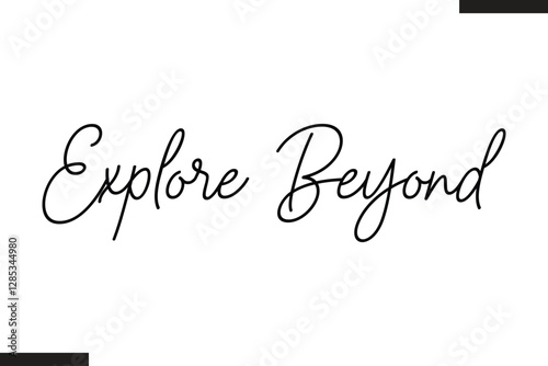 Explore Beyond Stylish Text Typography Of Travel Quote