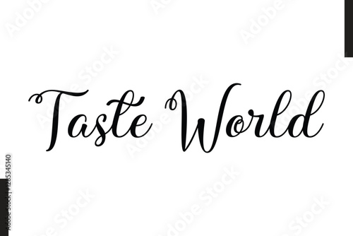 Taste World Stylish Text Typography Of Travel Quote