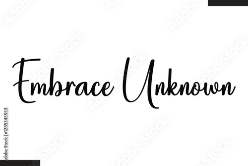 Embrace Unknown Stylish Text Typography Of Travel Quote