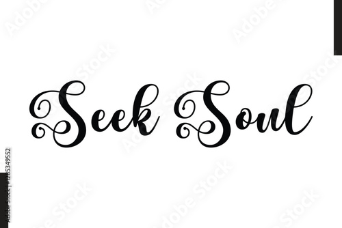 Seek Soul Stylish Text Typography Of Travel Quote