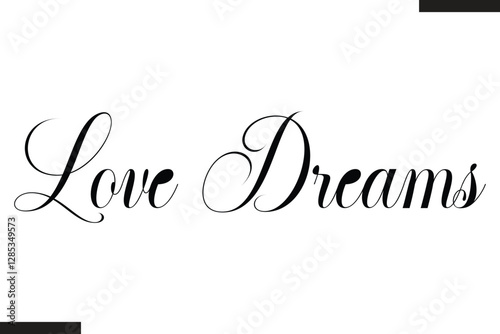 Love Dreams Stylish Cursive Typography Love Text
