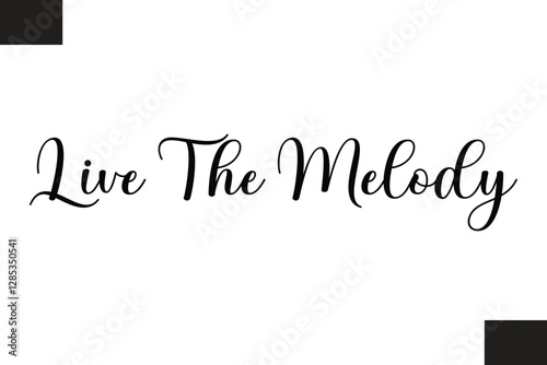 Live The Melody Modern Text Typography Music Quote