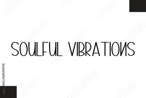  Soulful Vibrations Music Quote Stylish Typography Text