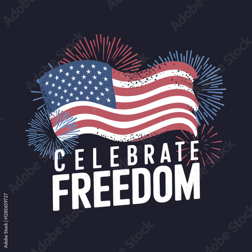 vector T shirt printable design for Independence Day – July 4th Celebrate Freedom, usa flag 
