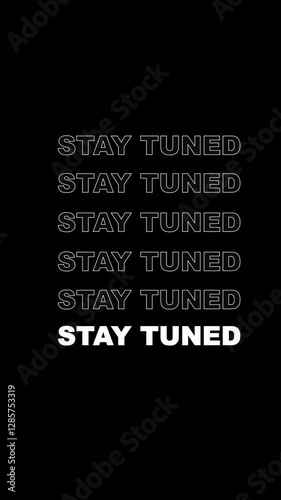 Stay Tuned Text animation 4K video, Motion video, Glow, 