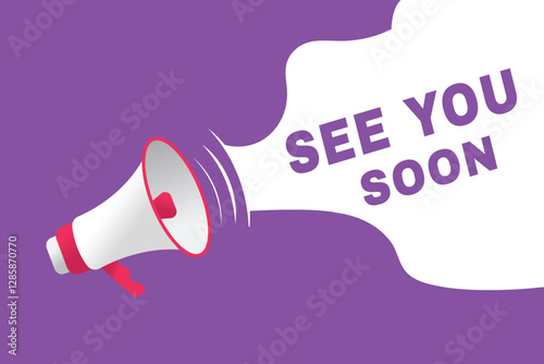 See you soon banner modern sign Vector speech bubble design. Web element or tag with megaphone icon.
