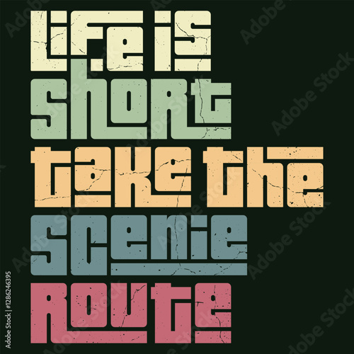 Life is Short Take the Scenic Route