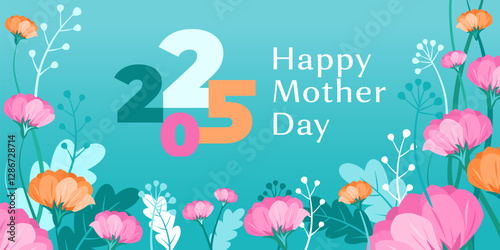 WebHappy mothers day card 2025. Vector greeting banner for social media, online stores, poster. Text of happy mother's day, 2025. A vignette, frame of beautiful flower buds on blue background.