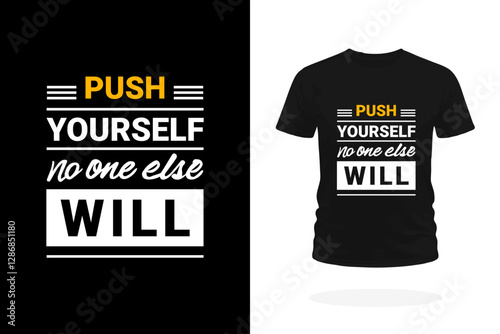 Push Yourself, No One Else Will Motivational T-Shirt Design