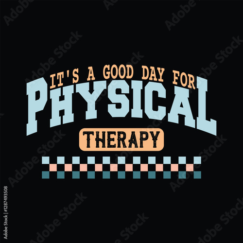 It's a good day for physical therapy