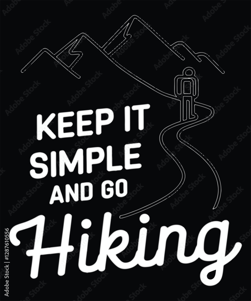 Fototapeta premium Keep It Simple And Go Hiking. Graphic Design