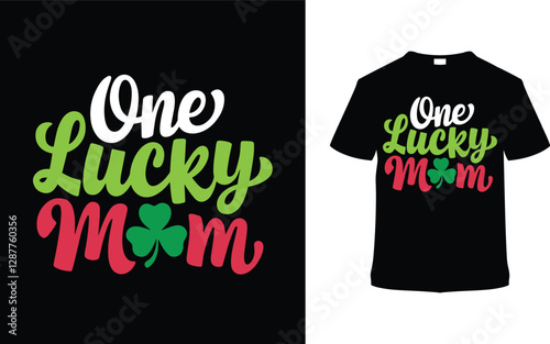 One Lucky Mom T-shirt Design, apparel, vector illustration, graphic template, print on demand, textile fabrics, retro style, typography, vintage, eps 10, element, St. Patrick's Day Tee Shirt, Mommy