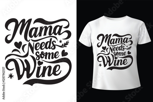 mama needs same with typography and SVG T-shirt design