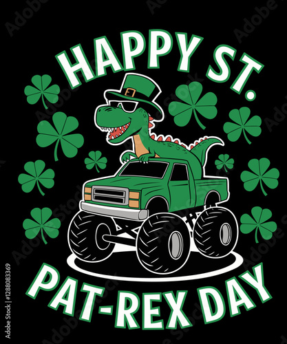 Happy St Pat-Rex Patricks Day Dinosaur funny Monster Truck