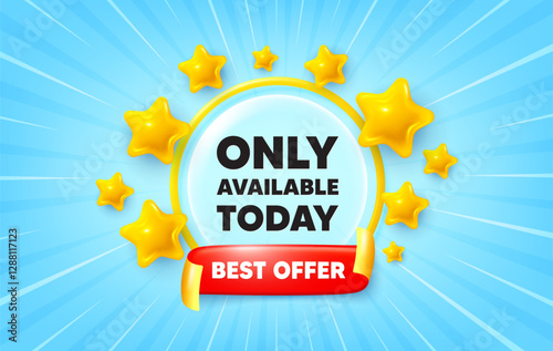 Only available today sunburst ray banner. Best offer flag ribbon. Only available today tag. Special offer price sign. Advertising discounts symbol. 3d stars glitter. Red ribbon tag. Vector