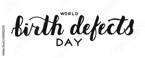 World Birth Defects day hand drawn calligraphy lettering on white background