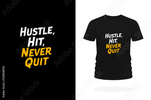 Hustle, Hit, Never Quit Motivational T-Shirt Design