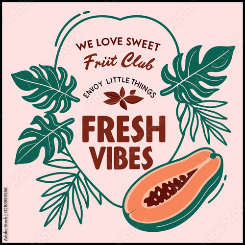 Fresh Vibes Fruit Club T-Shirt - Tropical Papaya and Leaves Graphic Tee