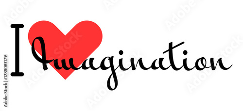 I love Imagination creative slogan. Hand drawn letters with red heart. Vector illustration, lettering in modern design