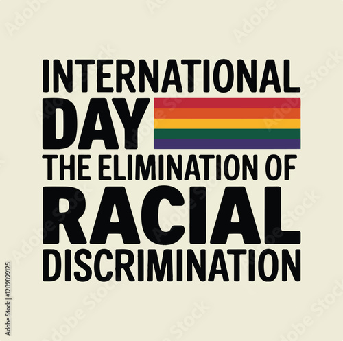 A day dedicated to combating racial discrimination and promoting equality.