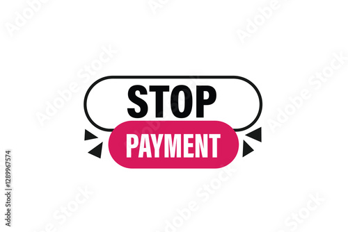 stop payment, for websites, application Design, Element, learn, stay, template, top scorer, design, level, sign, speech, bubble  banner, modern, symbol, click. 
