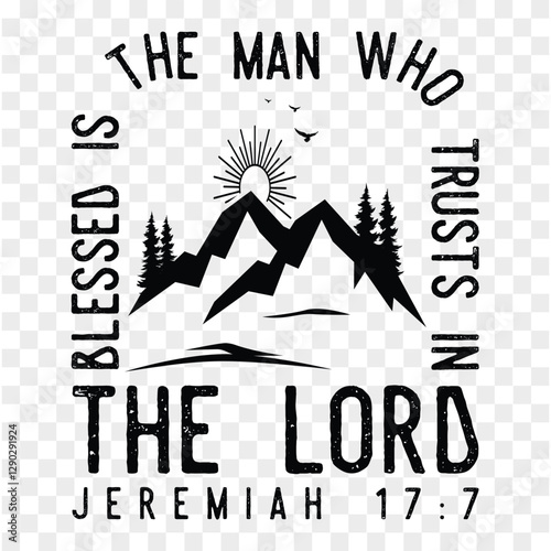 Blessed Is The Man who trusts in the lord