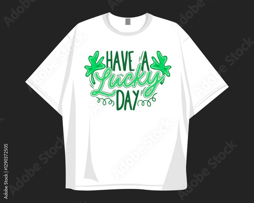 Have a lucky day, St Patrick's day t-shirt design for festival, St Patricks graphic tee for celebrate event holidays