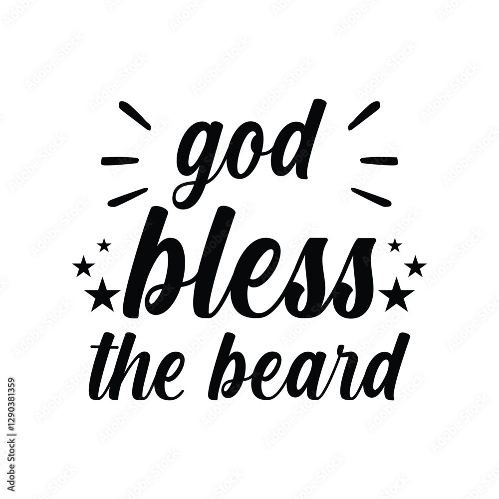 God Bless the Beard. Design for boys or men, dad t shirt, typography, print, gift card, label sticker, mug design. T shirt for Beardfull impressive boys. POD. God Bless the Beard. Design for boys or men, dad t shirt, typography, print, gift card, label sticker, mug design. T shirt for Beardfull impressive boys. POD.