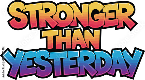 stronger than yesterday Motivational Quote – Inspirational Success Mindset