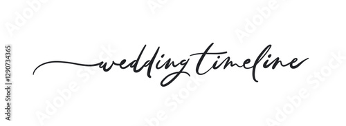 Wedding Timeline card. Hand drawn quote. Modern brush calligraphy. Isolated on white background