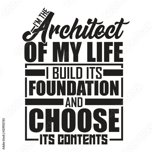 Motivational quote: Architect of my life